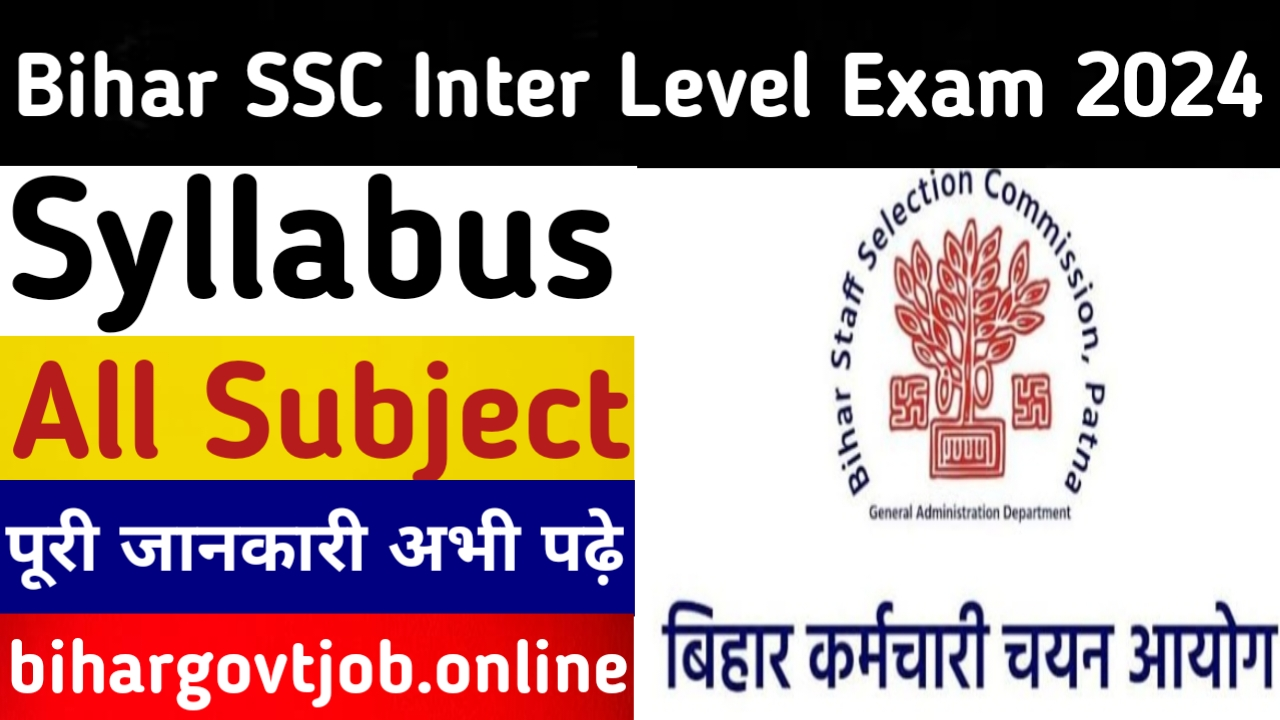 Bihar SSC Inter Level Exam Syllabus 2024 Subject Wise Syllabus Details