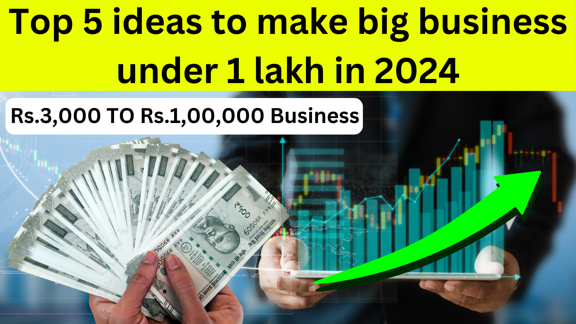 Top 5 ideas to make big business under 1 lakh in 2024