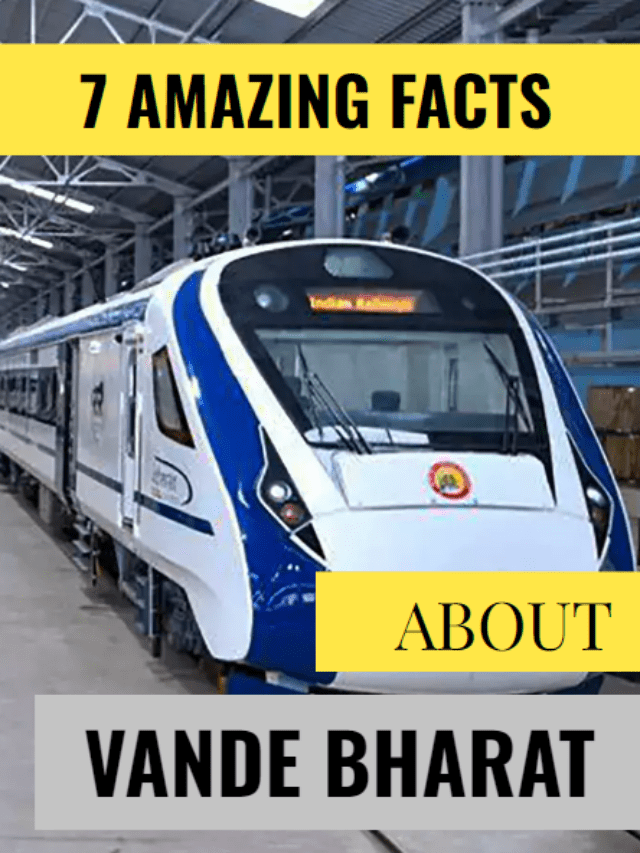 7 Amazing facts about Vande Bharat